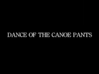 Dance of the Canoe Pants